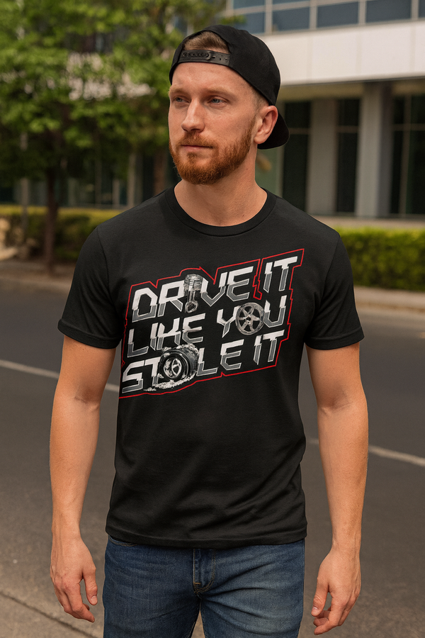 👕 Camiseta Drive It Like You Stole It – Street Edition 🏎️🔥💨