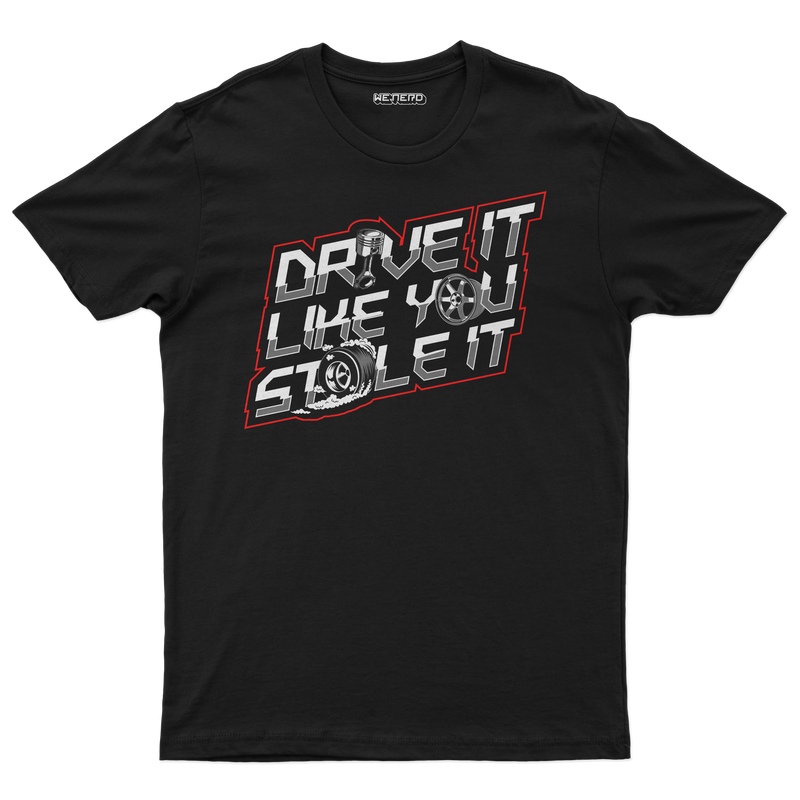 👕 Camiseta Drive It Like You Stole It – Street Edition 🏎️🔥💨